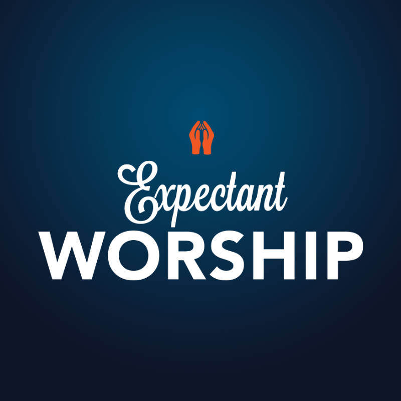 Expectant Worship